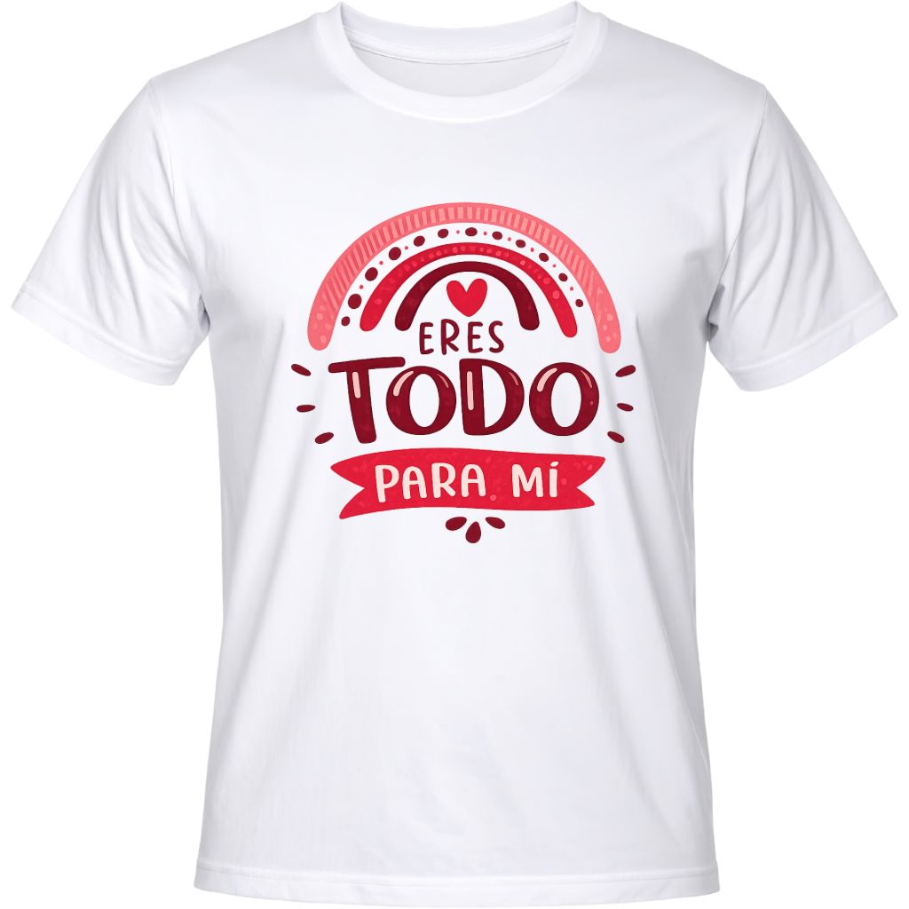 SAN VALETINE TODO PARA MI TSHIRT UNISEX